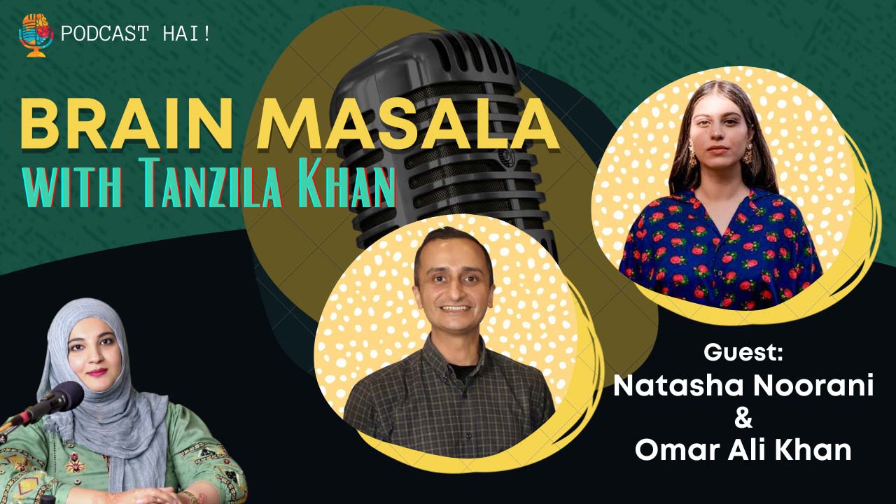 Brain Masala with Tanzila Khan Episode 8 | Podcast | Omar Ali Khan | Natasha Noorani
