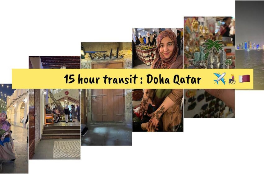  15 hour transit: Exploring Doha | Accessibility | Wheelchair solo travel | Qatar