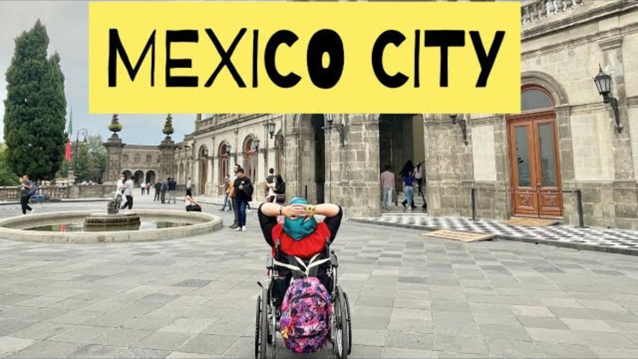 The Best Of Mexico City: An Accessible Adventure